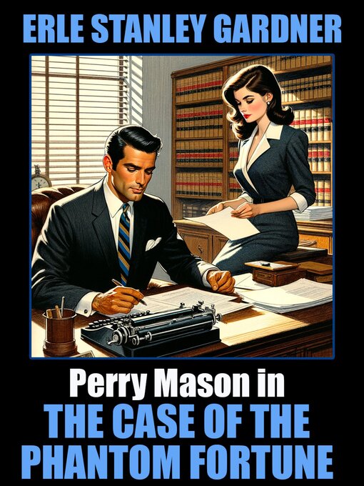 Title details for The Case of the Phantom Fortune by Erle Stanley Gardner - Available